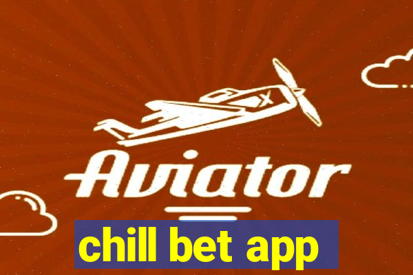 chill bet app